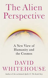 [Get] PDF EBOOK EPUB KINDLE The Alien Perspective: A New View of Humanity and the Cosmos by  David W