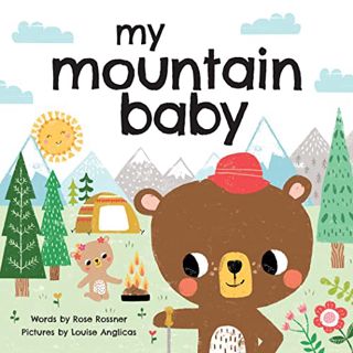 Get [PDF EBOOK EPUB KINDLE] My Mountain Baby: Explore the Outdoors in this Sweet I Love You Book! (S