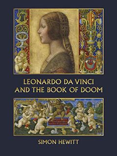 VIEW PDF EBOOK EPUB KINDLE Leonardo da Vinci and The Book of Doom: Bianca Sforza, The Sforziada and