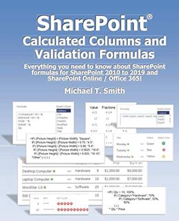 [ACCESS] [KINDLE PDF EBOOK EPUB] SharePoint Calculated Columns and Validation Formulas: Everything y