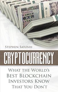 [READ] EBOOK EPUB KINDLE PDF Cryptocurrency: What The World's Best Blockchain Investors Know - That