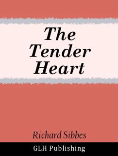 [View] EBOOK EPUB KINDLE PDF The Tender Heart by  Richard Sibbes 💏