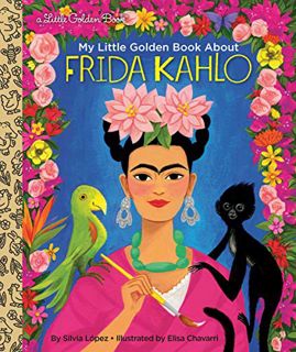 [Access] [KINDLE PDF EBOOK EPUB] My Little Golden Book About Frida Kahlo by  Silvia Lopez &  Elisa C