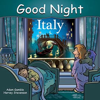 ACCESS PDF EBOOK EPUB KINDLE Good Night Italy (Good Night Our World) by  Adam Gamble,Mark Jasper,Har