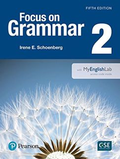 GET [EPUB KINDLE PDF EBOOK] Focus on Grammar 2 with MyEnglishLab (5th Edition) by  Irene Schoenberg