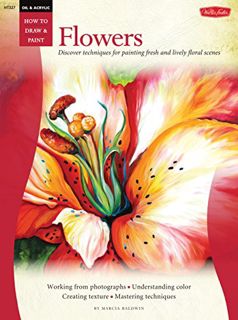 [View] [EPUB KINDLE PDF EBOOK] Oil & Acrylic: Flowers: Discover techniques for painting fresh and li