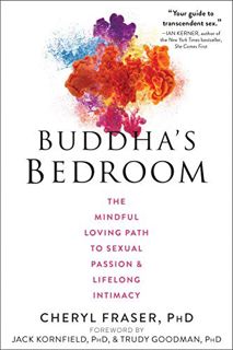 [Access] KINDLE PDF EBOOK EPUB Buddha's Bedroom: The Mindful Loving Path to Sexual Passion and Lifel