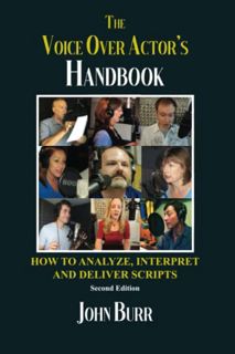 READ EPUB KINDLE PDF EBOOK The Voice Over Actor's Handbook: How to Analyze, Interpret, and Deliver S