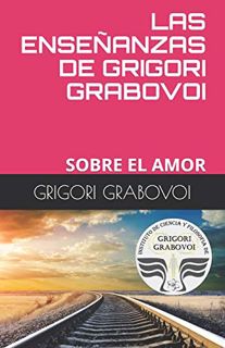 ACCESS PDF EBOOK EPUB KINDLE LAS ENSEÑANZAS DE GRIGORI GRABOVOI: SOBRE EL AMOR (Spanish Edition) by