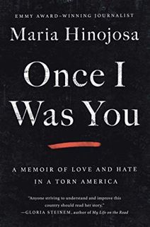 READ EBOOK EPUB KINDLE PDF Once I Was You: A Memoir of Love and Hate in a Torn America by  Maria Hin