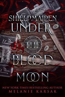 [READ] [KINDLE PDF EBOOK EPUB] Shield-Maiden: Under the Blood Moon (The Road to Valhalla Book 4) by