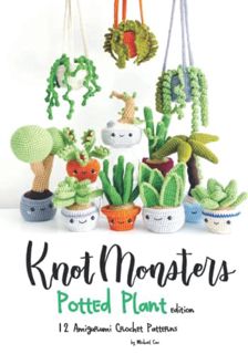 [READ] [EPUB KINDLE PDF EBOOK] Knotmonsters: Potted Plants edition: 12 Amigurumi Crochet Patterns by