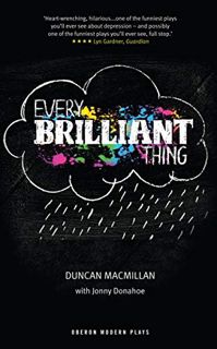 [Access] [EPUB KINDLE PDF EBOOK] Every Brilliant Thing (Oberon Modern Plays) by  Duncan Macmillan 📧