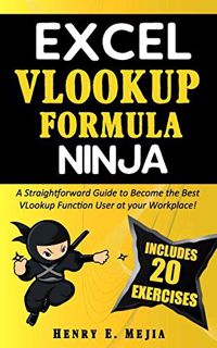 [Get] EPUB KINDLE PDF EBOOK EXCEL VLOOKUP FORMULA NINJA: A Straightforward Guide to Become the Best