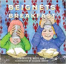 [Read] EPUB KINDLE PDF EBOOK Beignets for Breakfast by Jeanette Weiland,Allison Lemon 💖