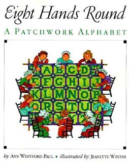 Read [EBOOK EPUB KINDLE PDF] Eight Hands Round: A Patchwork Alphabet by  Ann Whitford Paul &  Jeanet