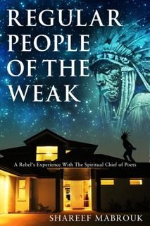 Read Regular People of The Weak: A Rebel's Experience With The Spiritual Chief of Poets Author Share