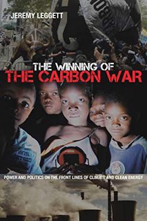 [Read] [KINDLE PDF EBOOK EPUB] The Winning of The Carbon War by  Jeremy Leggett 📚