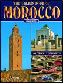 [VIEW] PDF EBOOK EPUB KINDLE The Golden Book of Morocco (English Edition) by Casa Editrice Bonechi �