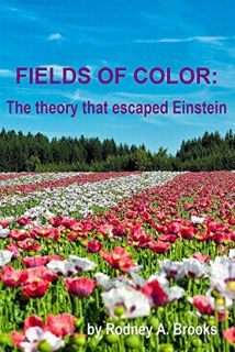 ACCESS [KINDLE PDF EBOOK EPUB] Fields of Color, 3rd edition by  Rodney A. Brooks 📜