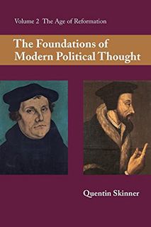 [Access] EPUB KINDLE PDF EBOOK The Foundations of Modern Political Thought, Vol. 2: The Age of Refor