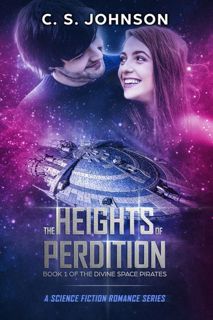 Read [PDF] The Heights of Perdition (The Divine Space Pirates, #1) Author C.S.  Johnson FREE [Book]
