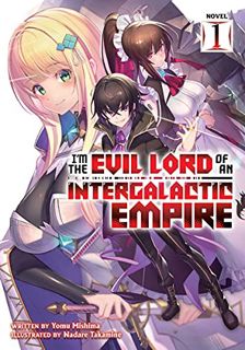 [View] [KINDLE PDF EBOOK EPUB] I'm the Evil Lord of an Intergalactic Empire! (Light Novel) Vol. 1 by