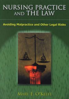 [Get] EPUB KINDLE PDF EBOOK Nursing Practice and the Law: Avoiding Malpractice and Other Legal Risks