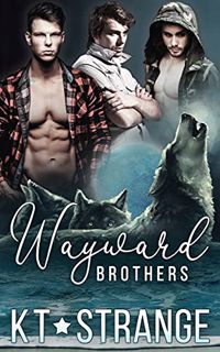 [VIEW] KINDLE PDF EBOOK EPUB Wayward Brothers: The Raven Brothers of Fallen Mountain by  KT Strange