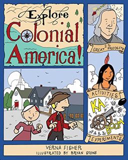 [READ] [KINDLE PDF EBOOK EPUB] Explore Colonial America!: 25 Great Projects, Activities, Experiments