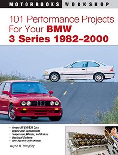 GET PDF EBOOK EPUB KINDLE 101 Performance Projects for Your BMW 3 Series 1982-2000 (Motorbooks Works