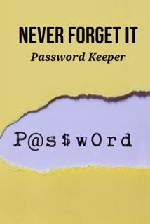 Get PDF EBOOK EPUB KINDLE Never Forget It Password Keeper: Track Passwords, Home Network Information