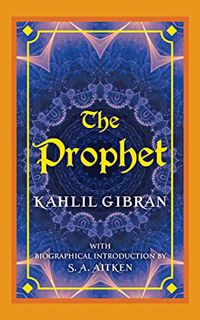 GET KINDLE PDF EBOOK EPUB The Prophet by Kahlil Gibran: An Inspirational Poetry Book with Author Bio