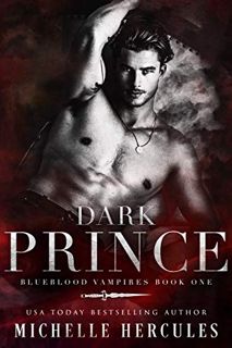 ACCESS [EPUB KINDLE PDF EBOOK] Dark Prince: A Vampire Paranormal Romance (Blueblood Vampires Book 1)