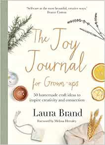VIEW [KINDLE PDF EBOOK EPUB] The Joy Journal For Grown-ups: 50 homemade craft ideas to inspire creat