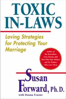 [Access] [PDF EBOOK EPUB KINDLE] Toxic In-Laws: Loving Strategies for Protecting Your Marriage by  S