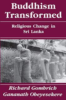 [GET] EBOOK EPUB KINDLE PDF Buddhism Transformed: Religious Change in Sri Lanka by  Richard Gombrich
