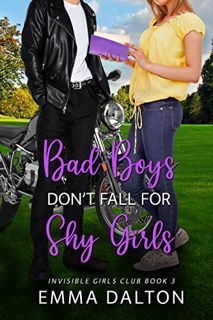 [READ] [EPUB KINDLE PDF EBOOK] Bad Boys Don’t Fall For Shy Girls (Invisible Girls Club, Book 3) by