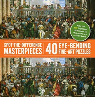 Access [PDF EBOOK EPUB KINDLE] Spot-the-Difference Masterpieces: 40 Eye-Bending Fine-Art Puzzles by