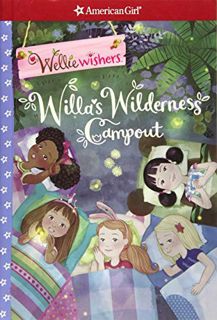 [Access] [EPUB KINDLE PDF EBOOK] Willa's Wilderness Campout (American Girl: Wellie Wishers) by  Vale