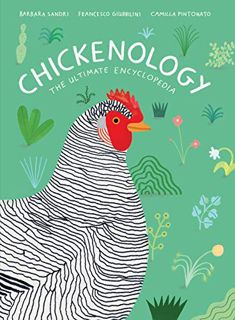 [Access] [EPUB KINDLE PDF EBOOK] Chickenology: The Ultimate Encyclopedia (The Farm Animal Series) by