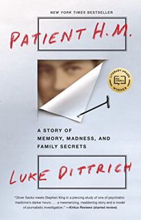 Access [EBOOK EPUB KINDLE PDF] Patient H.M.: A Story of Memory, Madness, and Family Secrets by  Luke