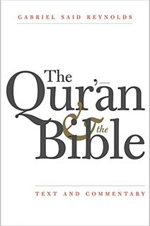Read PDF EBOOK EPUB KINDLE The Qur'an and the Bible: Text and Commentary by  Gabriel Said Reynolds &