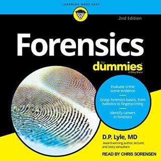 [Read] [EBOOK EPUB KINDLE PDF] Forensics for Dummies (2nd Edition) by  D.P. Lyle MD,Chris Sorensen,T