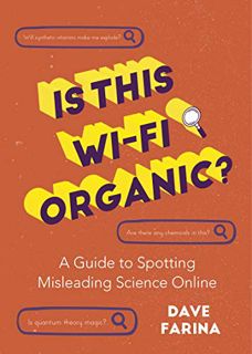 [GET] [KINDLE PDF EBOOK EPUB] Is This Wi-Fi Organic?: A Guide to Spotting Misleading Science Online