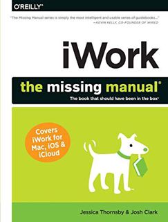 READ EBOOK EPUB KINDLE PDF iWork: The Missing Manual (Missing Manuals) by  Jessica Thornsby &  Josh