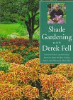 [Access] [EPUB KINDLE PDF EBOOK] Shade Gardening With Derek Fell: Practical Advice and Personal Favo