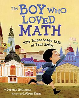 [Read] EPUB KINDLE PDF EBOOK The Boy Who Loved Math: The Improbable Life of Paul Erdos by  Deborah H