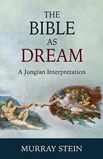 [Read] [EPUB KINDLE PDF EBOOK] The Bible as Dream: A Jungian Interpretation by  Murray Stein ✅
