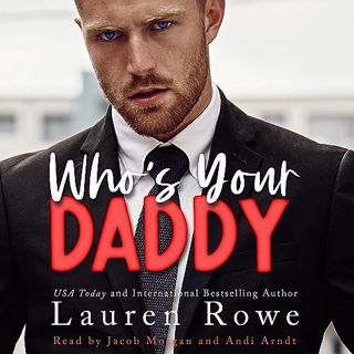 Read Who's Your Daddy? Author Lauren Rowe FREE [Book]
